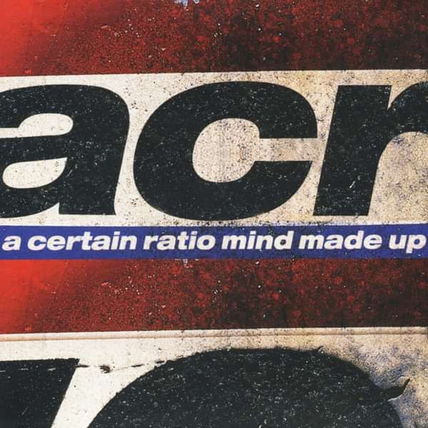 A Certain Ratio - Mind Made Up - CD - A Certain Ratio