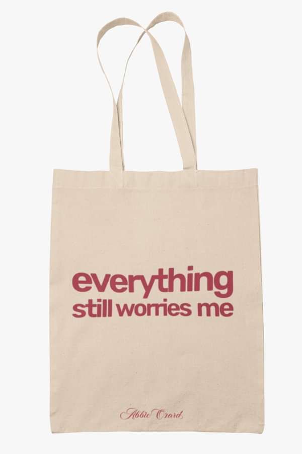 'everything still worries me' Tote Bag - Abbie Ozard