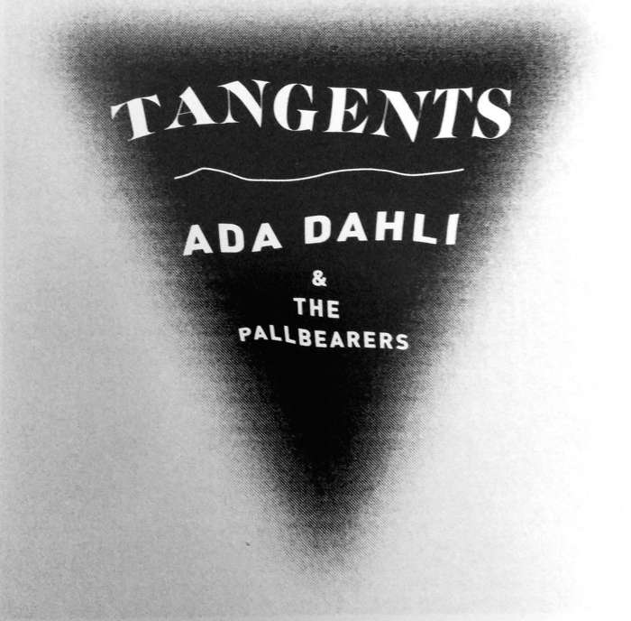 Ada Dahli & the Pallbearers - Tangents (album) - Ada Dahli