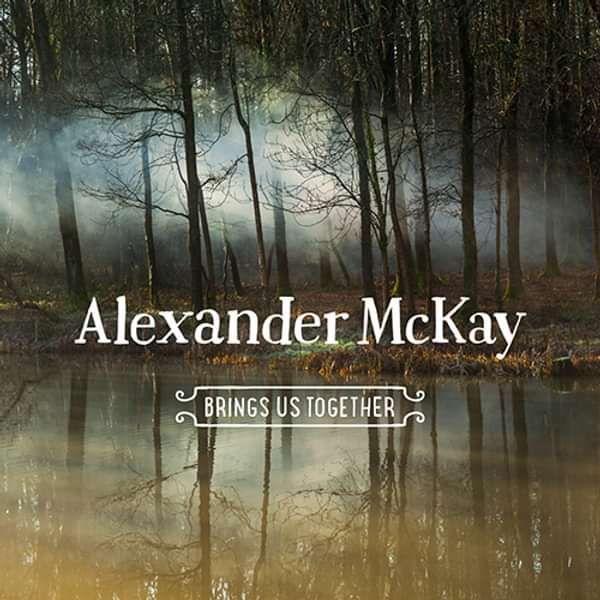 Brings Us Together - Alexander McKay