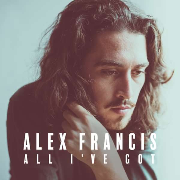 All I've Got (The Collection) - Digital Download - Alex Francis