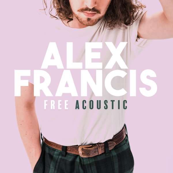 Free (Acoustic) - Digital Download - Alex Francis