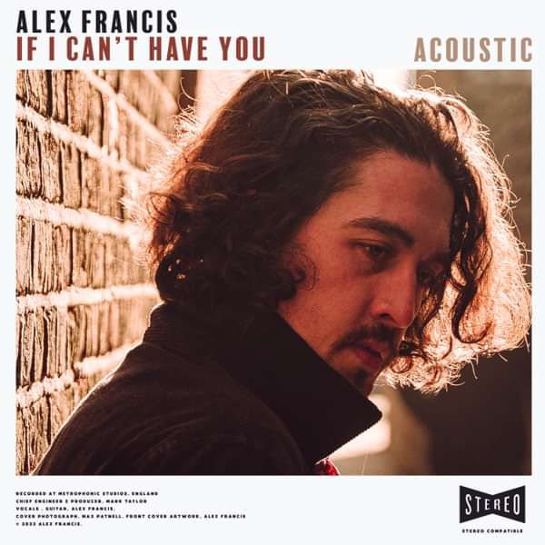 If I Can't Have You (Acoustic) - Digital Download - Alex Francis