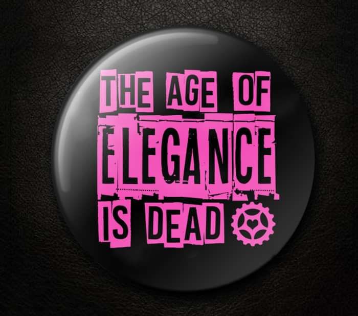 The Age of Elegance is Dead! - Button Badge - Alice Strange