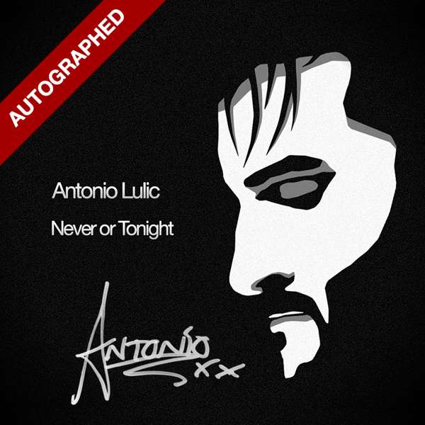AUTOGRAPHED Never or Tonight EP CD + MP3 - Antonio Lulic
