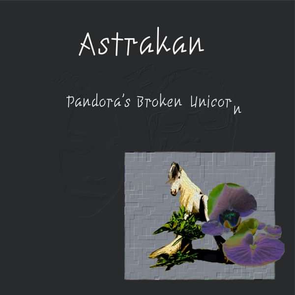 Pandora's Broken Unicorn - Astrakan