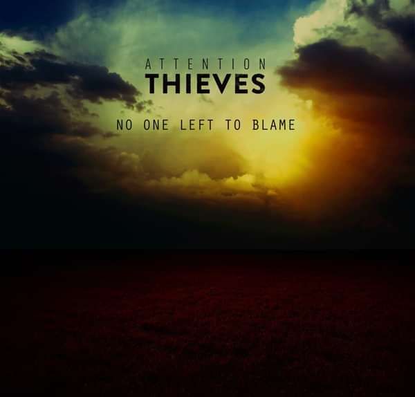 No One Left To Blame FREE DOWNLOAD - Attention Thieves