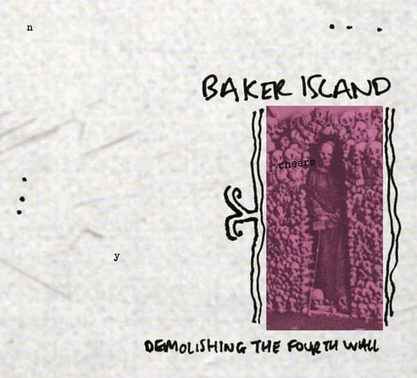 Demolishing The Fourth Wall - Baker Island