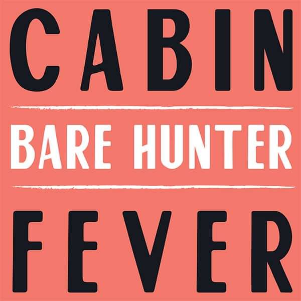 Cabin Fever Ep - Bare Hunter