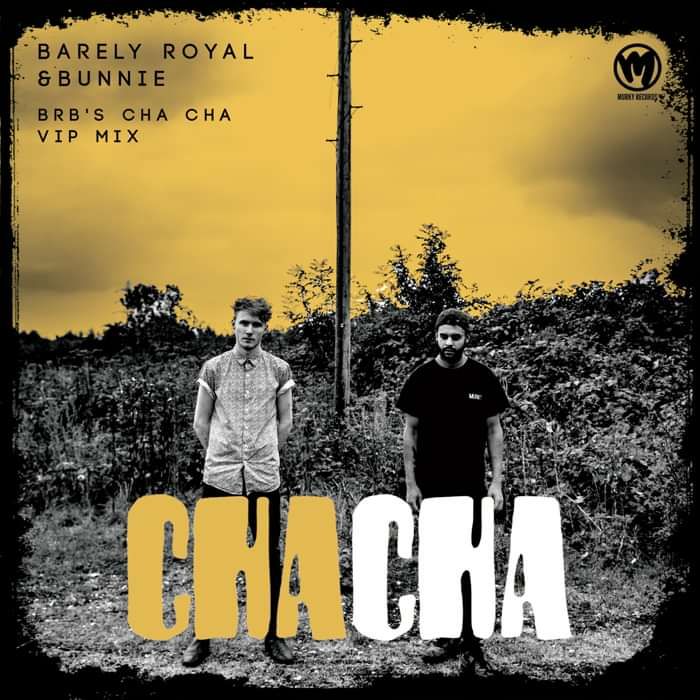 Barely Royal & Bunnie - Cha Cha (VIP Mix) - Barely Royal
