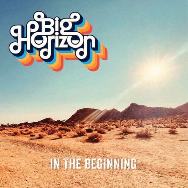 In The Beginning - Big Horizon