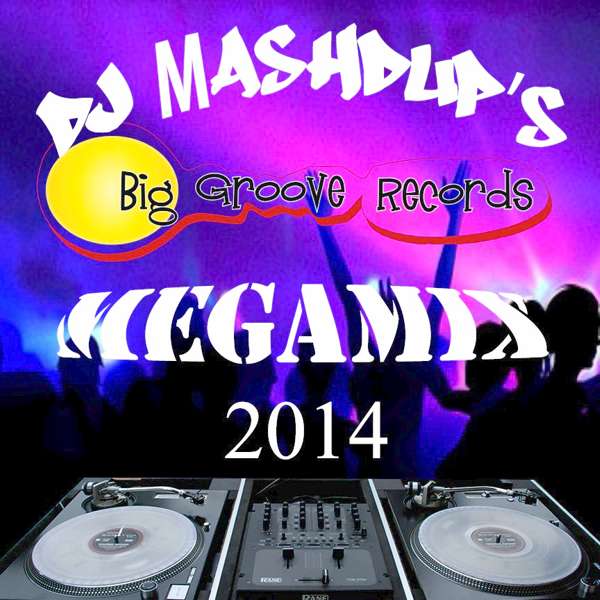 Dj Mashdup Mega mix - Biggroove Music