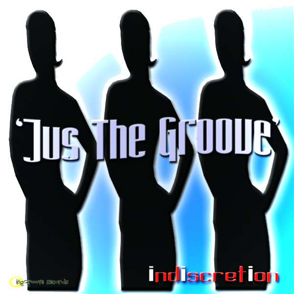 Jus the Groove by Indiscretion - Biggroove Music