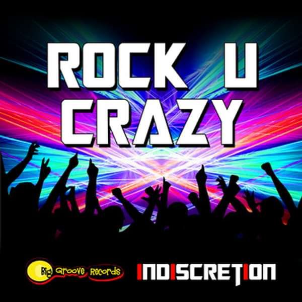 Rock U Crazy by Indiscretion - Biggroove Music