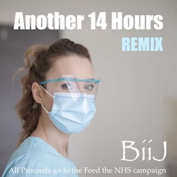 Another 14 Hours (remix MP3) Charity single in support of NHS workers - BiiJ