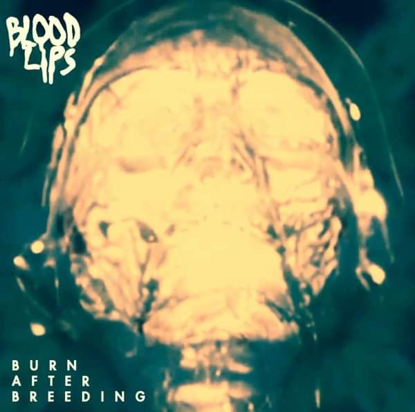 Burn After Breeding (Download) - Blood Lips