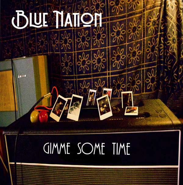 Gimme Some Time - Blue Nation