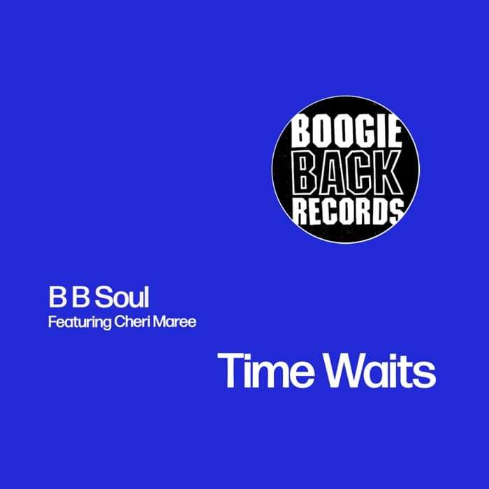 BB Soul ft. Cheri Maree - 'Time Waits' (WAV Single) - Boogie Back Records