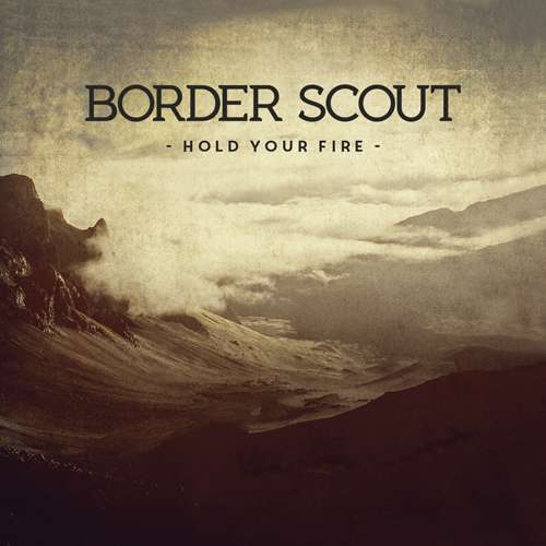 Hold Your Fire - EP (AAC) - Border Scout
