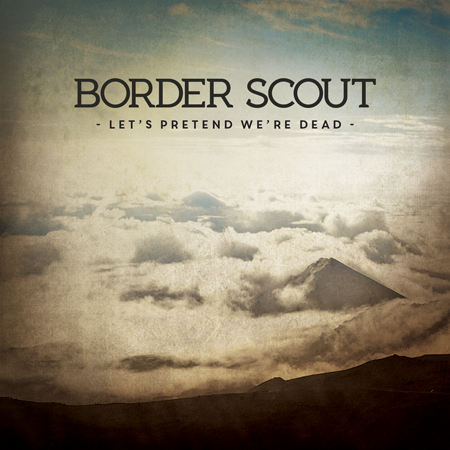 Let's Pretend We're Dead - Single (AAC) - Border Scout