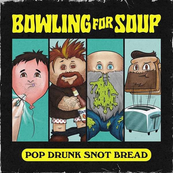 Pop Drunk Snot Bread – CD - Bowling For Soup