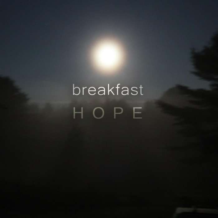 Breakfast - Hope - Breakfast Exclusive