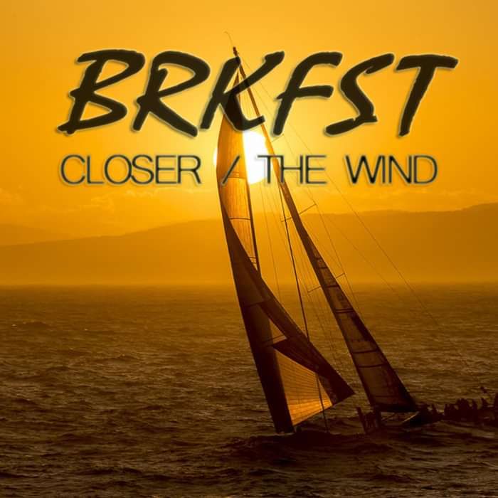 BRKFST - Closer / The Wind - Breakfast Exclusive