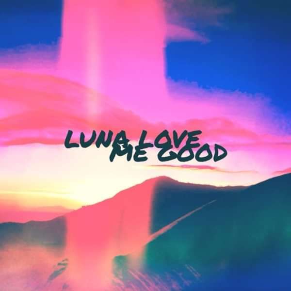 Luna Love Me Good - BREEZE