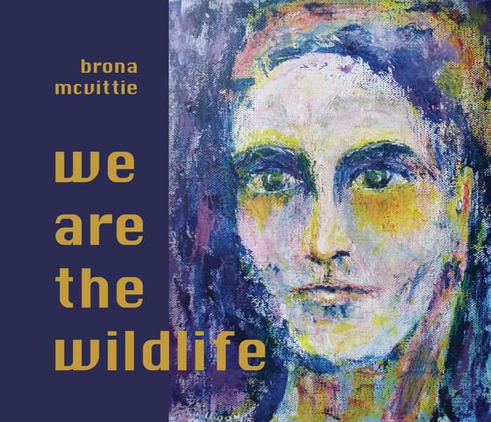 We Are the Wildlife - Brona McVittie