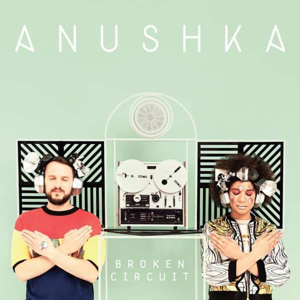 Anushka Ticket + Broken Circuit CD - Brownswood Music