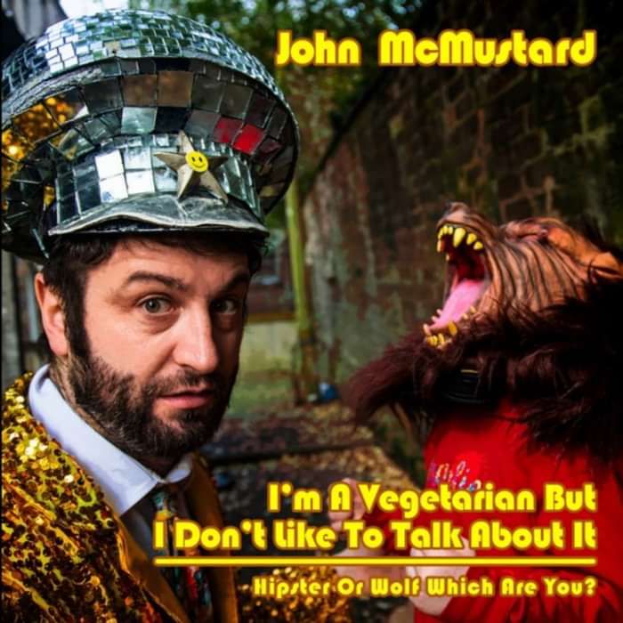 John McMustard: I'm A Vegetarian But I Don't Like To Talk About It. (CD Single) - Button Up Records