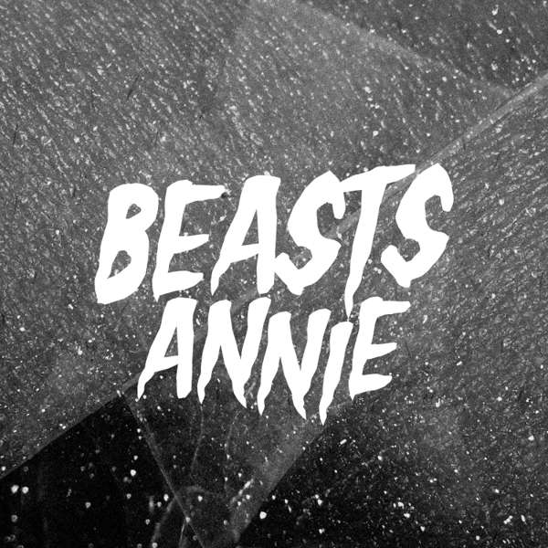 Beasts - Annie (Single) - ...By Records
