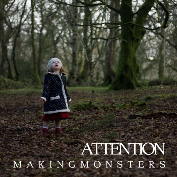 MAKING MONSTERS - ATTENTION EP - ...By Records