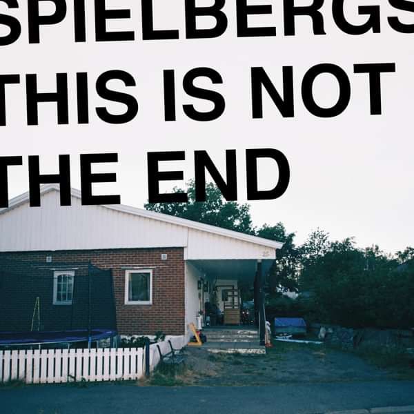 Spielbergs - This Is Not The End - Album Download (MP3) - By The Time It Gets Dark