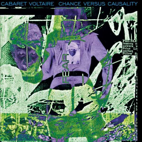 Cabaret Voltaire - Chance Versus Causality - Cabaret Voltaire