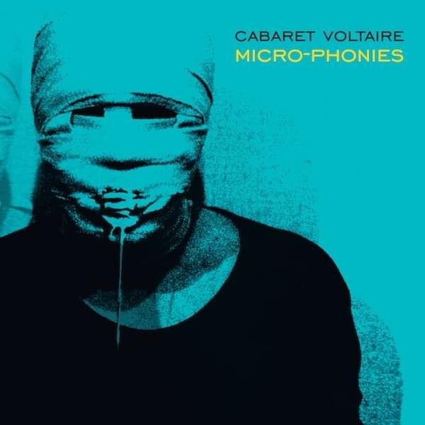 Cabaret Voltaire - Micro-Phonies - Cabaret Voltaire