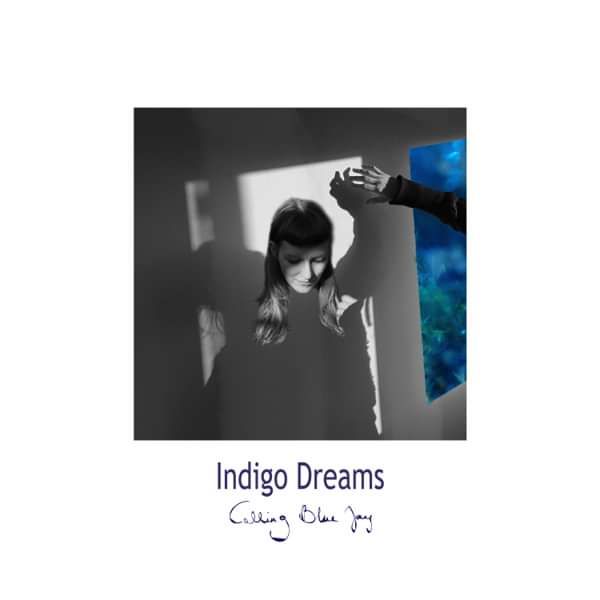 Calling Blue Jay - Indigo Dreams (Digital Download Album) - Calling Blue Jay