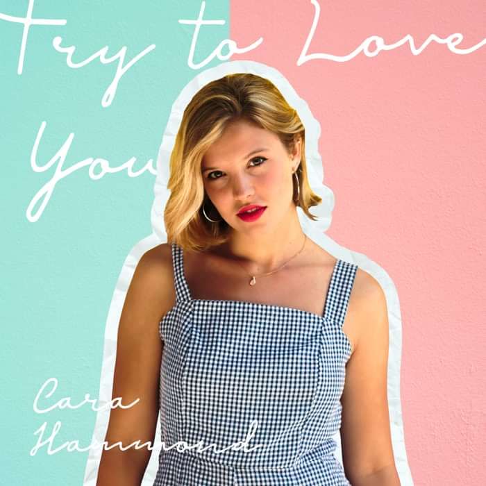 Try To Love You - Cara Hammond