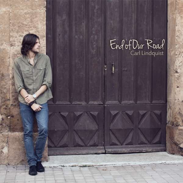 End of Our Road - Carl Lindquist - Carl Lindquist