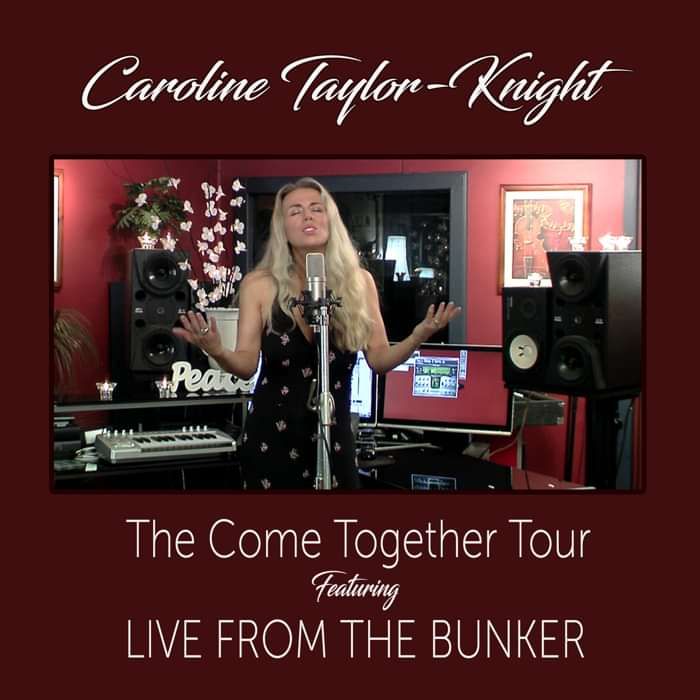 Come Together Tour - Live From The Bunker - Album - Digital Download - Caroline Taylor-Knight