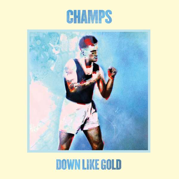 Down Like Gold - Vinyl - CHAMPS
