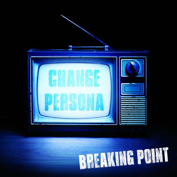 Change Persona - Breaking Point CD (2019) - Change Persona