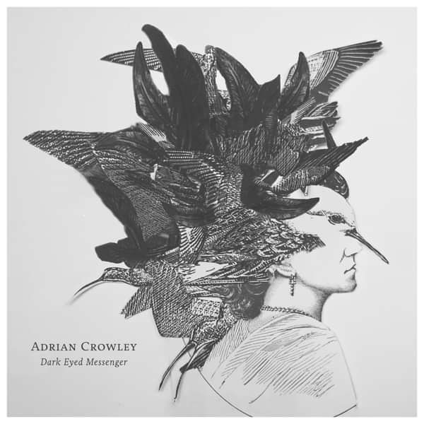 Adrian Crowley - Dark Eyed Messenger - CD Album (2017) - Adrian Crowley