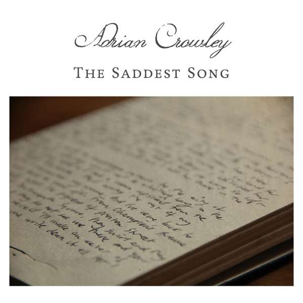 Adrian Crowley - The Saddest Song - Digital Single & Video (2012) - Adrian Crowley