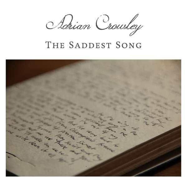 Adrian Crowley - The Saddest Song - Digital Single & Video (2012) - Adrian Crowley