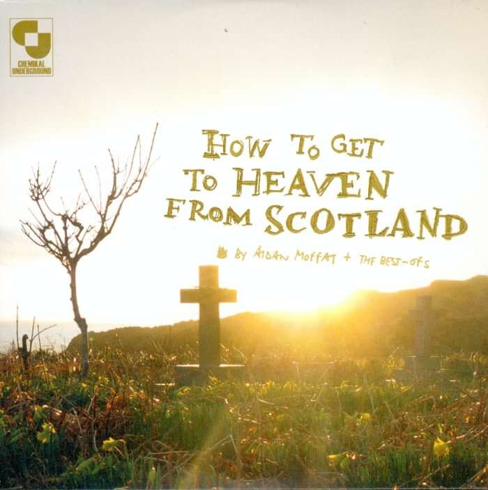 Aidan Moffat & The Best Ofs - How To Get To Heaven From Scotland - CD Album (2009) - Aidan Moffat