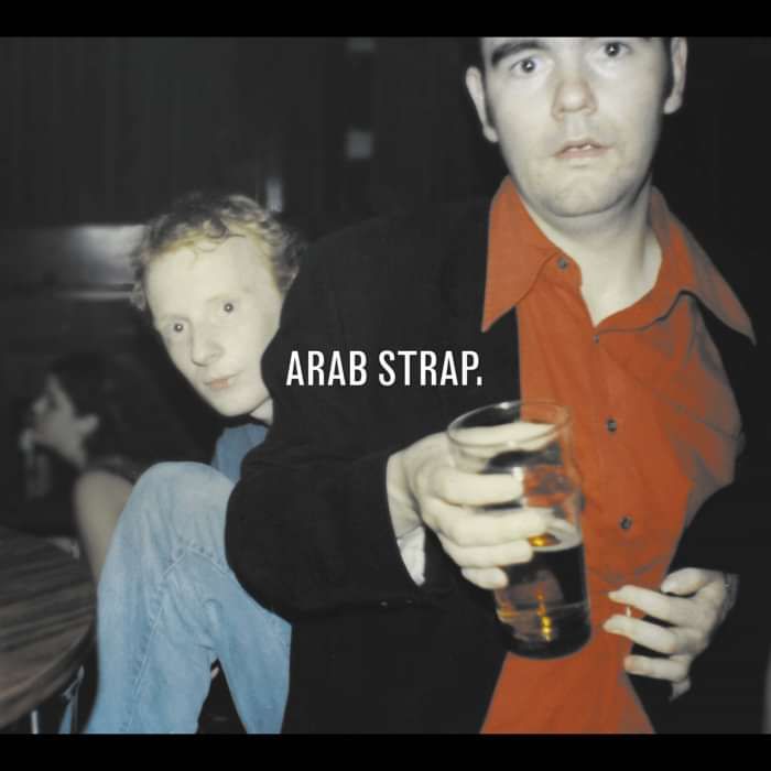 Arab Strap - Arab Strap - Digital Album (2016) - Arab Strap