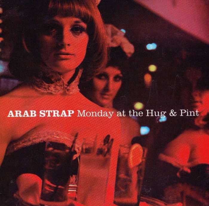 Arab Strap - Monday At The Hug & Pint - Digital Album (2003) - Arab Strap