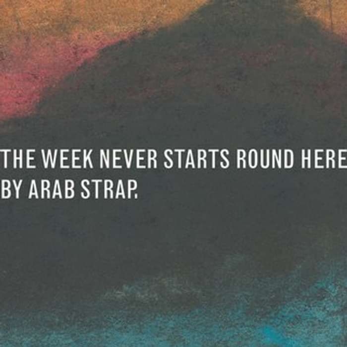 Arab Strap - The Week Never Starts Round Here (Deluxe Edition) - 2CD Album Reissue (2010) - Arab Strap