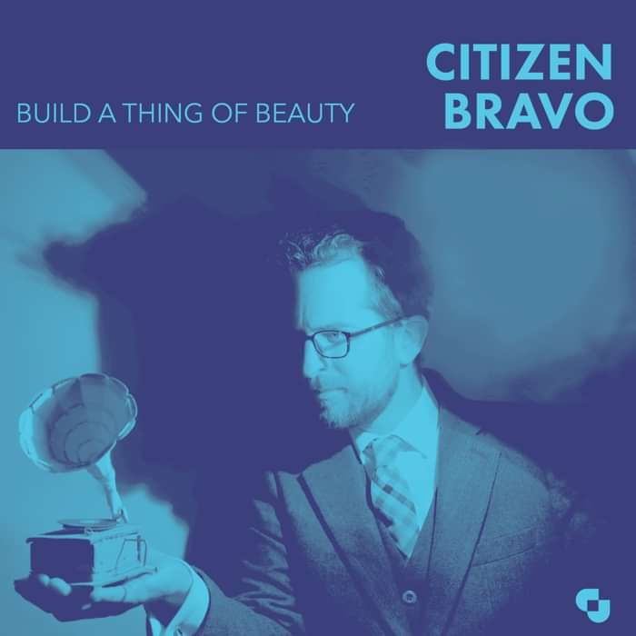 Citizen Bravo - Build A Thing Of Beauty - Digital Album (2019) - Citizen Bravo // Ivor Cutler